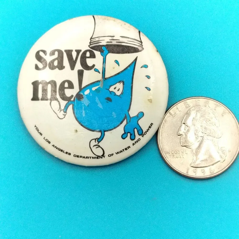 Save Me! Water Conservation Los Angeles Vintage Pin Button Pinback California